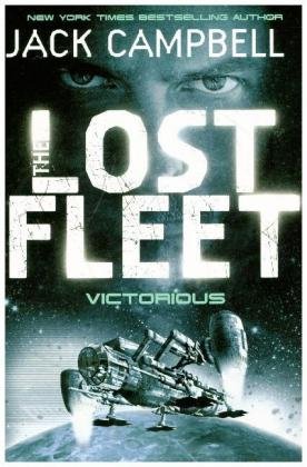 Lost Fleet - Victorious (Book 6) Campbell Jack