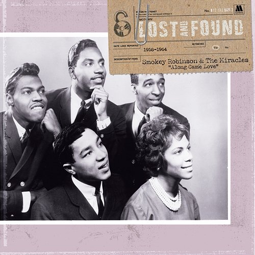 Lost & Found: Along Came Love (1958-1964) Smokey Robinson & The Miracles