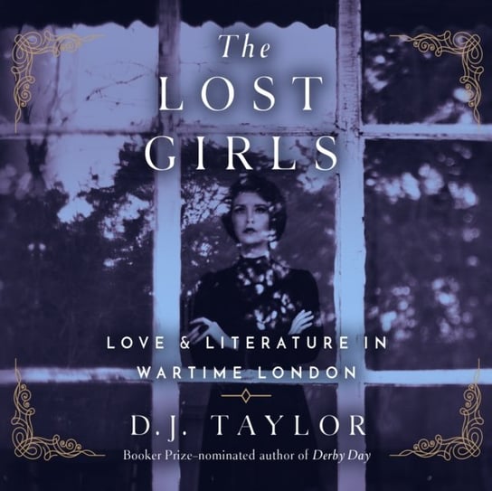 Lost Girls D.J. Taylor, Corbett Clare