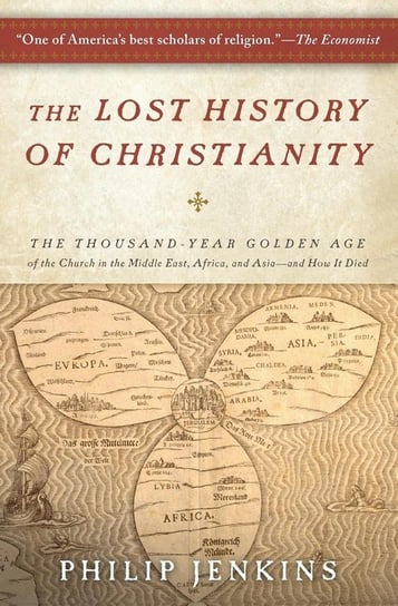 Lost History of Christianity, The Jenkins John Philip