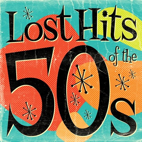 Lost Hits Of The 50's Various Artists