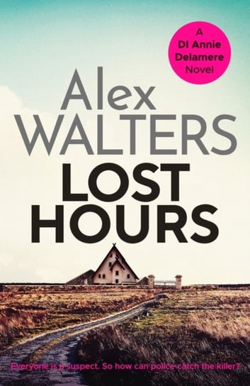 Lost Hours. A totally gripping and unputdownable crime thriller Walters Alex