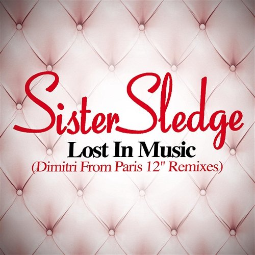 Lost in Music Sister Sledge