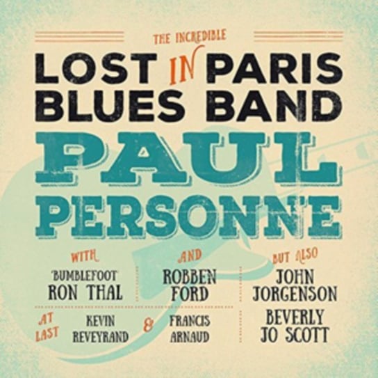 Lost In Paris Blues Band Robben Ford, Paul Personne, Thal Ron