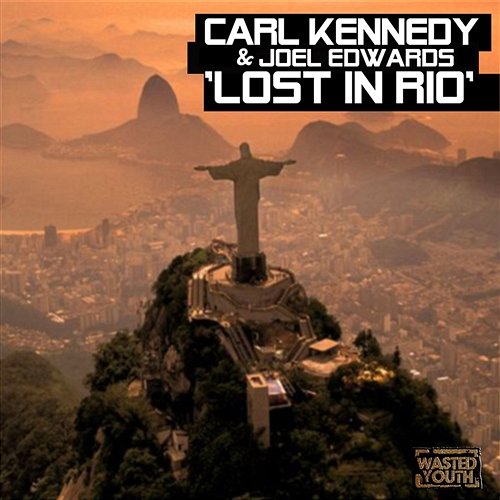 Lost in Rio Carl Kennedy & Joel Edwards