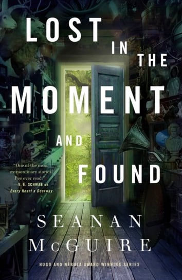 Lost in the Moment and Found Seanan McGuire