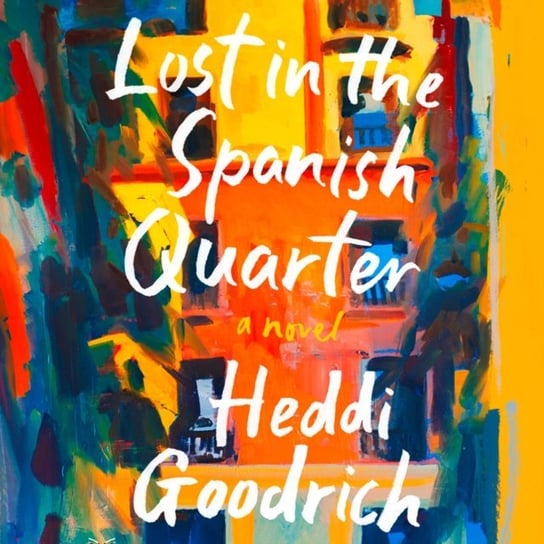 Lost in the Spanish Quarter Goodrich Heddi