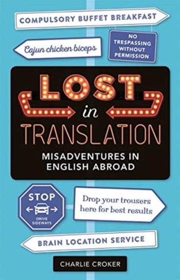 Lost In Translation: Misadventures In English Abroad Charlie Croker