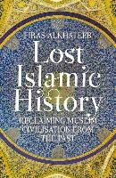 Lost Islamic History Alkhateeb Firas