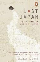 Lost Japan: Last Glimpse of Beautiful Japan Kerr Alex