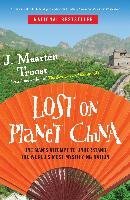Lost on Planet China Troost Maarten J.