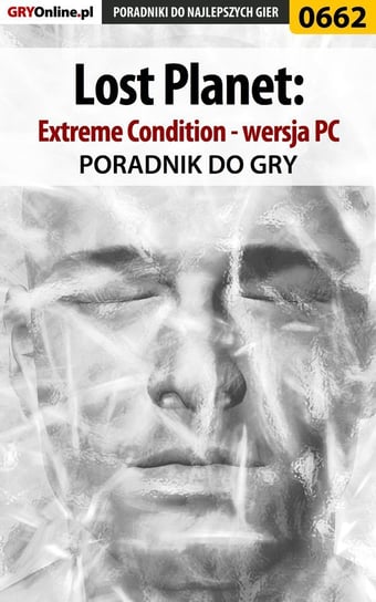 Lost Planet: Extreme Condition - poradnik do gry Gonciarz Krzysztof Lordareon