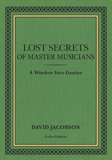 Lost Secrets of Master Musicians Jacobson David