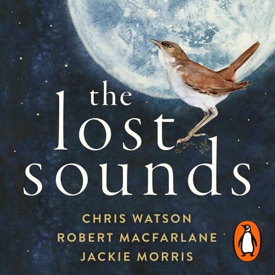 Lost Sounds Watson Chris, Morris Jackie, Macfarlane Robert