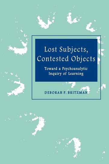 Lost Subjects, Contested Objects Britzman Deborah P