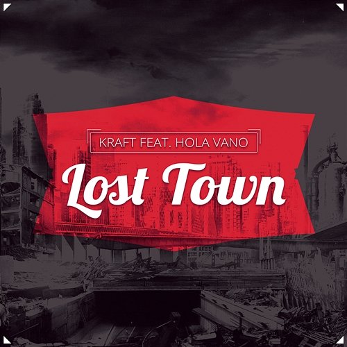 Lost Town KRAFT feat. Hola Vano