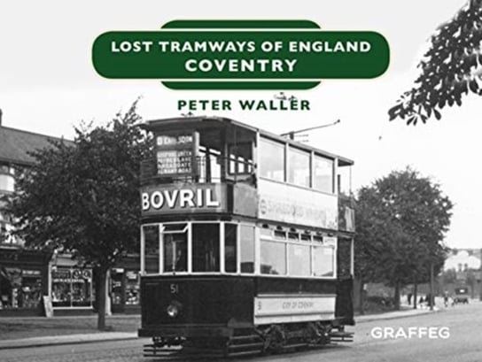 Lost Tramways of England: Coventry Waller Peter