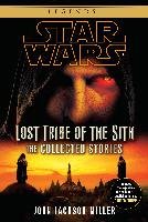 Lost Tribe of the Sith: The Collected Stories Miller John Jackson