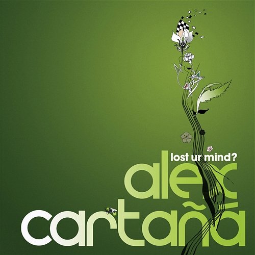 Lost Ur Mind? Alex Cartana