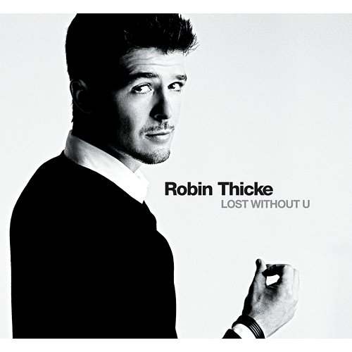 Lost Without U Robin Thicke