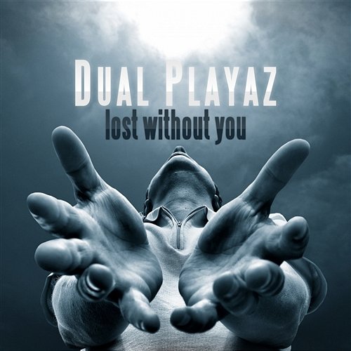 Lost Without You Dual Playaz