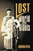 Lost World of The Giants Gray Jonathan