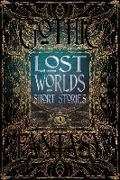 Lost Worlds Short Stories Flame Tree Publishing Co Ltd.