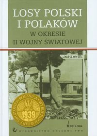 Losy Polski i Polaków w okresie II wojny światowej Opracowanie zbiorowe