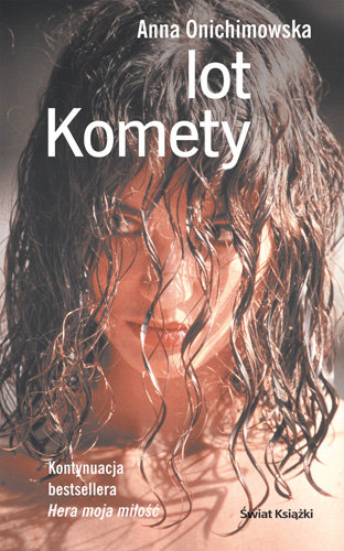Lot komety. Kometa i ja. Tom 2 Onichimowska Anna