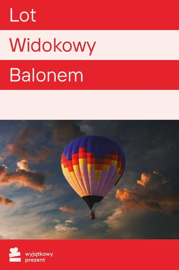 Lot Widokowy Balonem  - Wyjątkowy Prezent - kod Inne lokalne