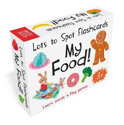 Lots to Spot Flashcards: My Food! Becky Miles