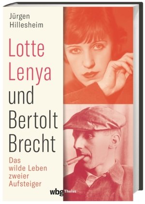 Lotte Lenya und Bertolt Brecht WBG Theiss