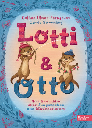 Lotti und Otto (Band 3) - Neue Geschichten von Jungssachen und Mädchenkram Karibu