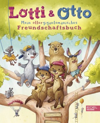 Lotti und Otto - Mein ottergigantomanisches Freundschaftsbuch Karibu