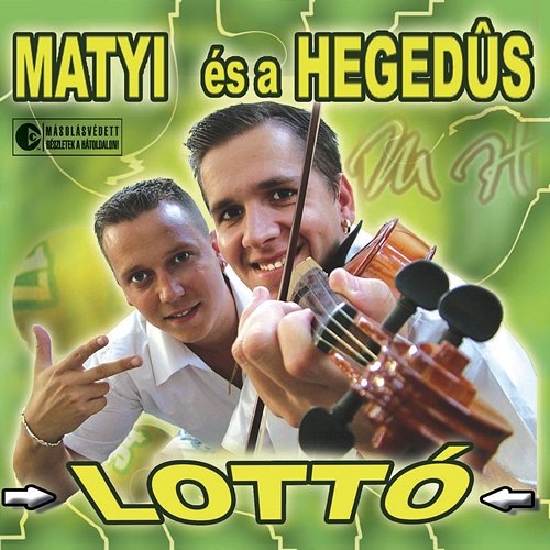 Lottó Matyi és a Hegedüs