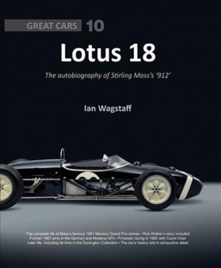 Lotus 18: The Autobiography of Stirling Mosss 912 Ian Wagstaff