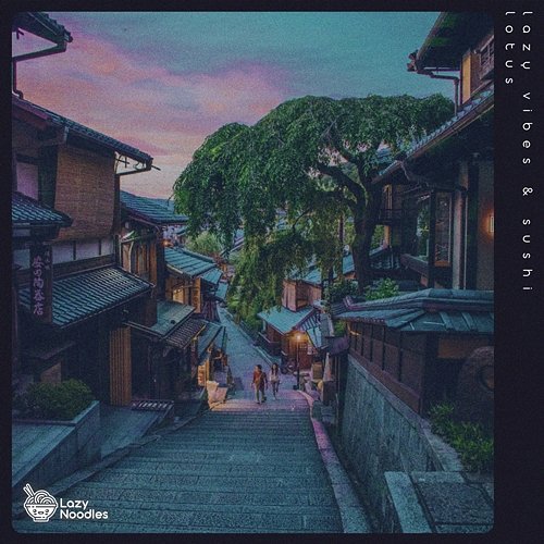 Lotus & Lazy Noodles, Lazy Vibes, Sushi