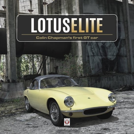 Lotus Elite. Colin Chapmans first GT Car Matthew Vale