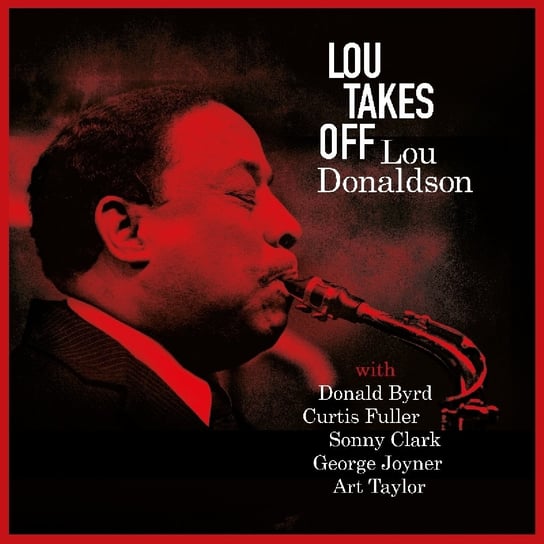 Lou Takes Off with Donald Byrd, Sonny Clark Donaldson Lou
