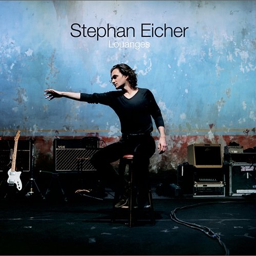 Louanges Stephan Eicher