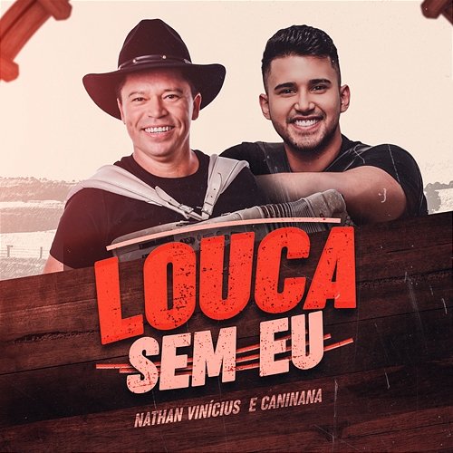 Louca Sem Eu Nathan Vinicius and Caninana