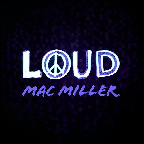 Loud Mac Miller