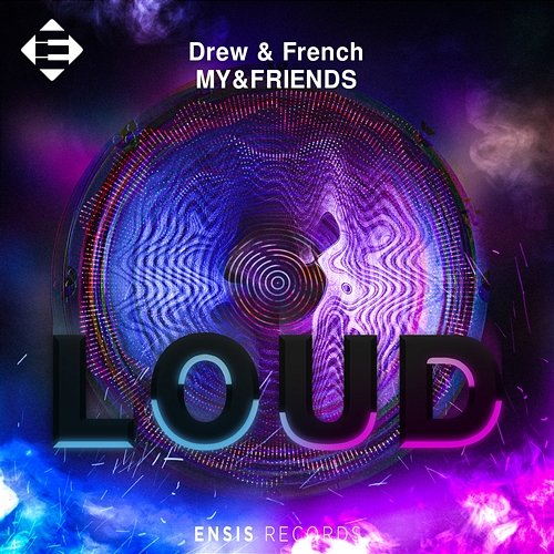 Loud Drew & French & MY&FRIENDS