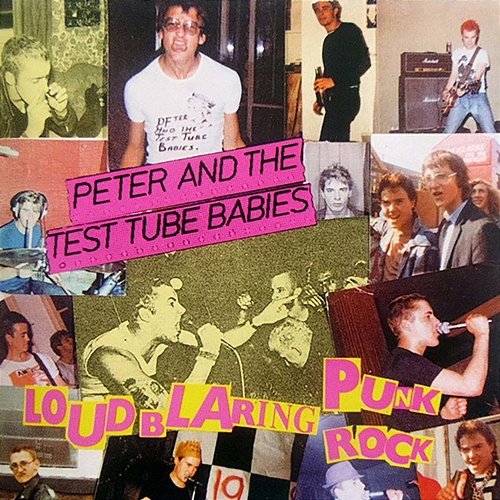 Loud Blaring Punk Rock Peter & The Test Tube Babies