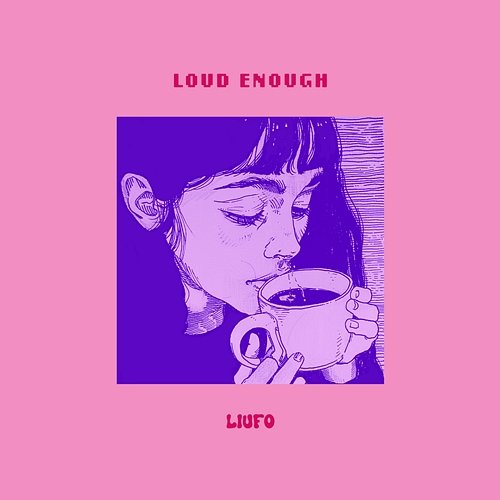 Loud Enough LIUFO
