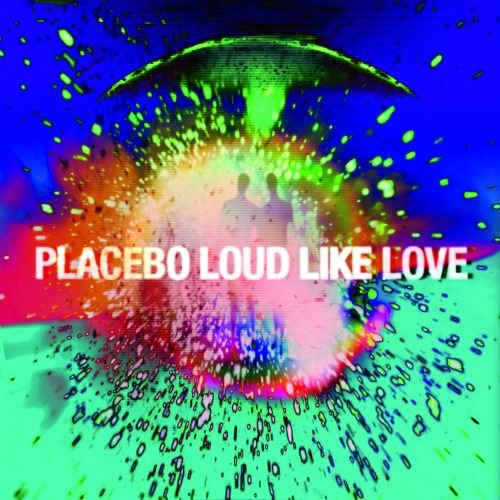 Loud Like Love (Limited Edition) Placebo