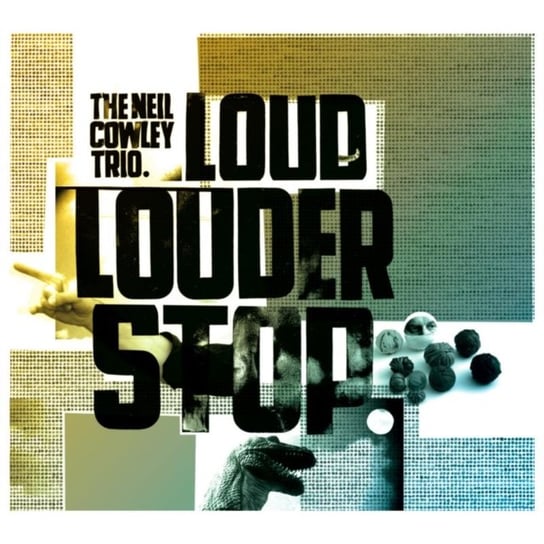 Loud... Louder... Stop! The Neil Cowley Trio