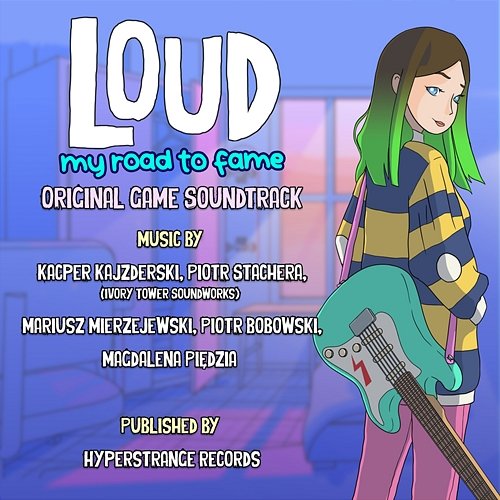 LOUD: My Road To Fame (Original Game Soundtrack) Ivory Tower Soundworks, Mariusz Mierzejewski