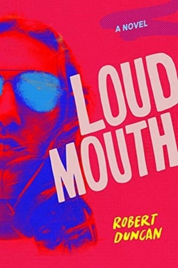 Loudmouth. A Novel Duncan Robert