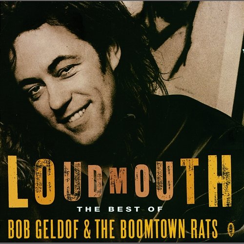 Loudmouth - The Best Of Bob Geldof & The Boomtown Rats Bob Geldof, The Boomtown Rats
